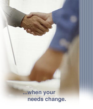...when your needs change.